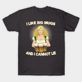 Oktoberfest - I Like Big Mugs T-Shirt